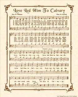 Love Led Him To Calvary - Christian Heritage Hymn, Sheet Music, Vintage Style, Natural Parchment, Sepia Brown Ink, 8x10 art print ready to frame, Vintage Verses