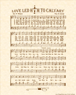 Love Led Him To Calvary - Christian Heritage Hymn, Sheet Music, Vintage Style, Natural Parchment, Sepia Brown Ink, 8x10 art print ready to frame, Vintage Verses
