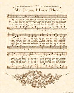 My Jesus I Love Thee - Christian Heritage Hymn, Sheet Music, Vintage Style, Natural Parchment, Sepia Brown Ink, 8x10 art print ready to frame, Vintage Verses